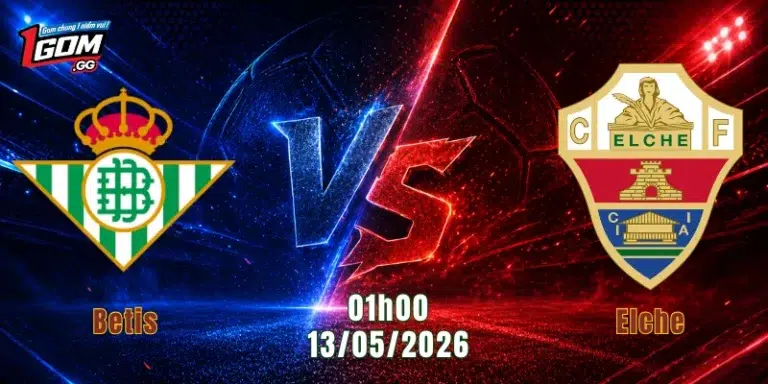 Nhận Định Betis Vs Elche, 01h00 Ngày 13/5: Chủ Nhà Quyết Không Sảy Chân